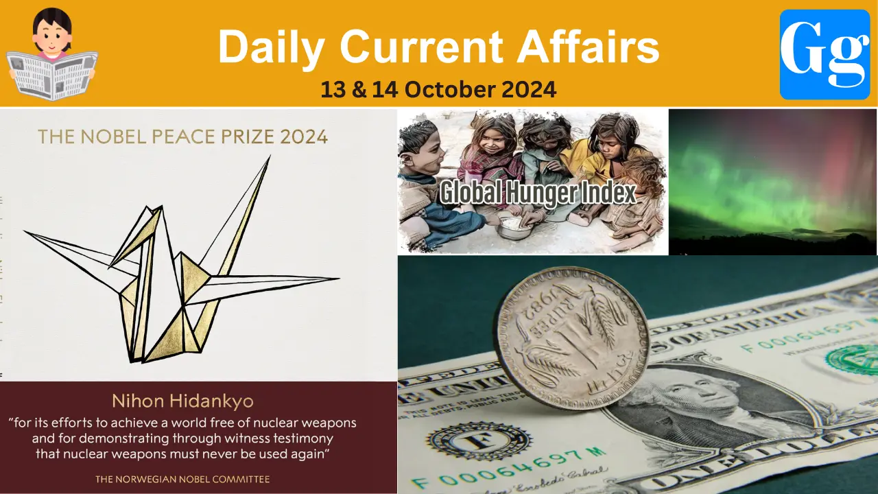 Daily Current Affairs 13 & 14 October 2024